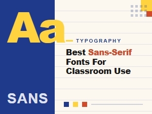 Top Sans-Serif Fonts for Clear Classroom Reading