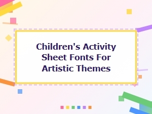 Creative Fonts for Artistic Children's Activity Sheets