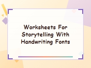 Craft Storytelling Worksheets with Handwriting Fonts